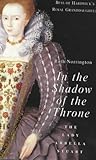 In the Shadow of the Throne: The Lady Arabella Stuart