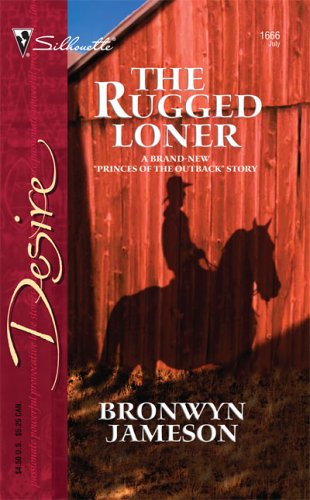The Rugged Loner (Princes of the Outback, #1)