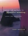 Curves and Surfaces in Geometric Modeling: Theory & Algorithms (The Morgan Kaufmann Series in Computer Graphics)