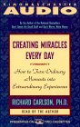 Creating Miracles Every Day: How to Turn Ordinary Moments Into Extraordinary Experiences Creating Miracles Every Day: How to Turn Ordinary Moments Into Extraordinary Experiences