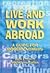 Live & Work Abroad : A Guide for Modern Nomads