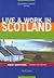 Live & Work In Scotland by Nicola Taylor Live & Work In Scotland by Nicola Taylor