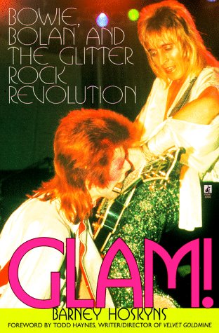 Glam!: (David) Bowie, (Marc) Bolan and the Glitter Rock Revolution
