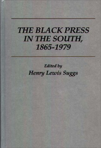 Black Press In The South (Contributions in Afro-American and African Studies: Contemporary Black Poets)