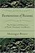 Restoration of Reason: The Eclipse and Recovery of Truth, Goodness, and Beauty