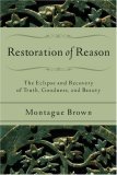 Restoration of Reason: The Eclipse and Recovery of Truth, Goodness, and Beauty (Paperback)