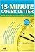 15 Minute Cover Letter: Wri...