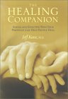 The Healing Companion: Simple and Effective Ways Your Presence Can Help People Heal The Healing Companion: Simple and Effective Ways Your Presence Can Help People Heal