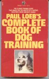 Paul Loeb's Complete Book of Dog Training (Paperback)