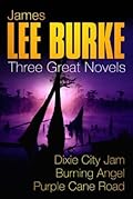 Three Great Novels: Dixie City Jam, Burning Angel, Purple Cane Road