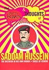 The Rants, Raves and Thoughts of Saddam Hussein: The Dictator in His Own Words and Those of Others