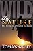 Wild by Nature by Tom Morrisey