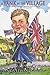A Yank in the Village: Thoughts About Life in & Out of England from a Former Brooklyn Girl Who Once Wished She Was Jane Eyre