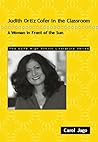 Judith Ortiz Cofer in the Classroom: A Woman in Front of the Sun (The NCTE High School Literature Series)
