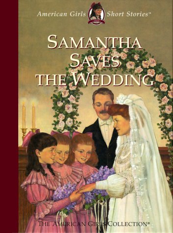 Samantha Saves the Wedding (The American Girls Short Stories)
