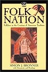 Folk Nation: Folklore in the Creation of American Tradition (American Visions: Readings in American Culture)