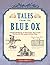 Tales from the Blue Ox: A Hands-On Manual of Traditional Skills from the Blue Ox Millworks Historic Park