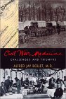 Civil War Medicine: Challenges and Triumphs (Hardcover)