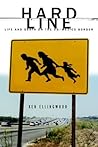 Hard Line: Life and Death on the U.S.-Mexico Border