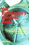 The Supervisor's Guide: A Practical Guide to Successful Supervision