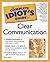The Complete Idiot's Guide to Clear Communication by Kris Cole