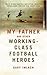 My Father and Other Working-Class Heroes