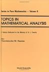 TOPICS IN MATHEMATICAL ANALYSIS: A VOLUME DEDICATED TO THE MEMORY OF A L CAUCHY (Series in Pure Mathematics) TOPICS IN MATHEMATICAL ANALYSIS: A VOLUME DEDICATED TO THE MEMORY OF A L CAUCHY (Series in Pure Mathematics)