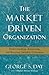 The Market Driven Organizat...