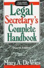Legal Secretary's Complete Handbook, Fourth Edition Legal Secretary's Complete Handbook, Fourth Edition