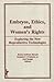 Embryos, Ethics, and Women's Rights: Exploring the New Reproductive Technologies (Women & Health)