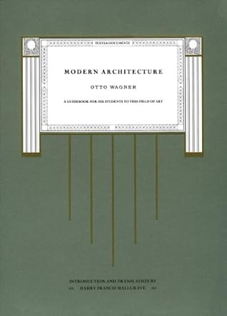 Modern Architecture A Guidebook For His Students To This Field Of Art By Otto Wagner