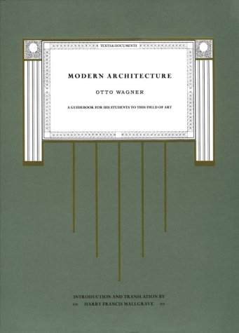 Modern Architecture: A Guidebook for His Students to This Field of Art (Texts & Documents)