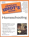 Complete Idiot's Guide to Homeschooling