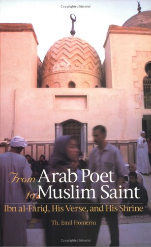From Arab Poet to Muslim Saint: Ibn Al-Farid, His Verse, and His Shrine (Paperback)