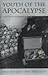 Youth of the Apocalypse: An...
