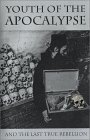 Youth of the Apocalypse: And the Last True Rebellion