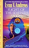 Flight of the Seventh Moon by Lynn V. Andrews