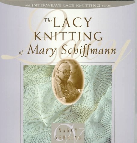 The Lacy Knitting of Mary Schiffmann (Paperback)