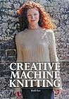 Creative Machine Knitting Creative Machine Knitting