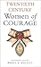 Twentieth Century Women of Courage by Beryl E. Escott