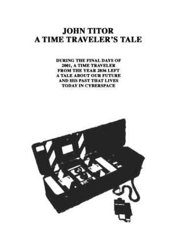 John Titor, A Time Traveler's Tale (Paperback)