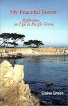 My Peaceful Forest : Reflections on Life in Pacific Grove