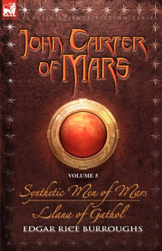 Synthetic Men of Mars / Llana of Gathol (Barsoom #9-10)