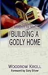 Building a Godly Home: God's Blueprint for Men