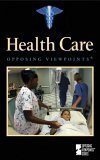 Health Care: Opposing Viewpoints