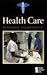 Health Care: Opposing Viewpoints