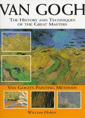 Van Gogh (The History and Techniques of the Great Masters)