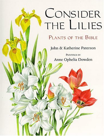 Consider the Lilies: Plants of the Bible (Paperback)