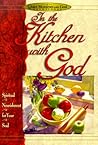 In the Kitchen With God (Quiet Moments With God)