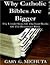 Why Catholic Bibles are Bigger